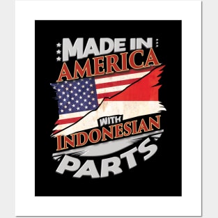 Made In America With Indonesian Parts - Gift for Indonesian From Indonesia Posters and Art